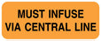 Medical Labels - INFUSE CENTRAL LINE, 2-1/4" x 7/8"