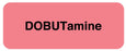 Medical Labels - Medication ID Label, DOBUTamine 2 1/4" x 7/8
