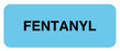 Medical Labels - Medication ID Label, FENTANYL 2-1/4" X 7/8"