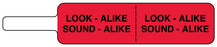 Medical Labels - LOOK ALIKE SOUND ALIKE Flag, 3-7/8" x 3/4"