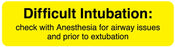 Medical Labels - DIFFICULT INTUBATION, Respiratory Care Label, 4" x 1"