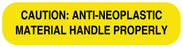 Medical Labels - CAUTION ANTI-NEOPLASTIC MATERIAL, Medication Instruction Label, 1-5/8" x 3/8"