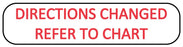 Medical Labels - DIRECTIONS CHANGED, Medication Instruction Label, 1-5/8" x 3/8"
