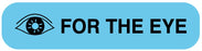 Medical Labels - FOR THE EYE, Medication Instruction Label, 1-5/8" x 3/8"