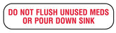 Medical Labels - Do Not Flush Unused Meds , Medication Instruction Label, 1-5/8" x 3/8"