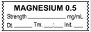 Medical Labels - Anesthesia Tape, Magnesium 0.5 mg/mL, Date Time Initial, 1-1/2" x 1/2"