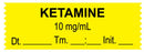 Medical Labels - Anesthesia Tape, Ketamine 10 mg/mL, Date Time Initial, 1-1/2" x 1/2"