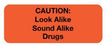 UAL - Pre-Printed Label Warning Label Fluorescent Red Paper Caution: Look alike Sound Alike Drugs Black Caution 1-5/8 X 3 Inch - ULFP801