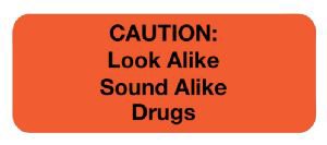 UAL - Pre-Printed Label Warning Label Fluorescent Red Paper Caution: Look alike Sound Alike Drugs Black Caution 1-5/8 X 3 Inch - ULFP801