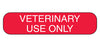 Indeed - Pre-Printed Label Auxiliary Label Red Paper Veterinary Use Only White Safety and Instructional 1-5/8 X 3/8 Inch - 1125
