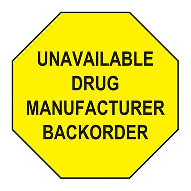 MedValue Unavailable Drug Manufacturer Backorder Labels