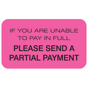 Tabbies Billing/Collection Labels "If you are unable to pay in full please send Partial Payment" , Fluorescent Pink - 1-1/2"W x 7/8"H, 250 per Roll - MAP2020