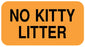 Medical Labels - NO KITTY LITTER, 1-5/8" x 7/8"