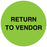Medical Labels - RETURN TO VENDOR, 1-1/2" Dia