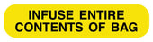Medical Labels - INFUSE ENTIRE CONTENTS, Medication Instruction Label, 1-5/8" x 3/8"